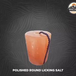Polished Round Licking Salt